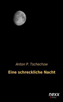 Eine schreckliche Nacht - Anton Pawlowitsch Tschechow