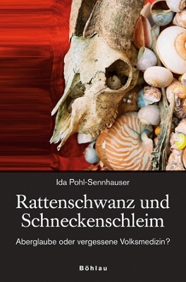 Rattenschwanz und Schneckenschleim - Ida Pohl-Sennhauser