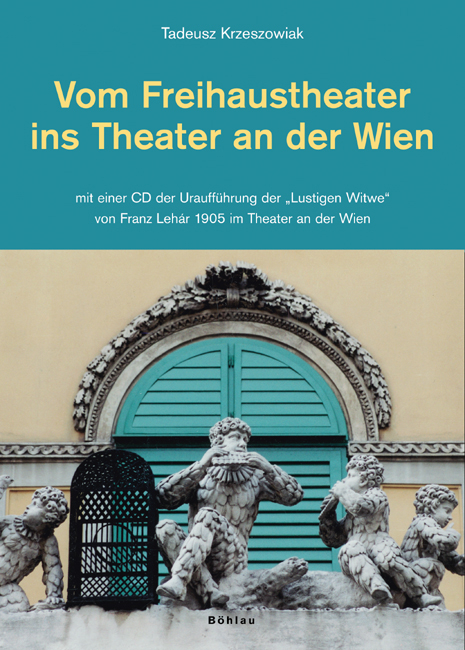 Vom Freihaustheater ins Theater an der Wien - Tadeusz Krzeszowiak