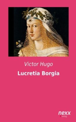 Lucretia Borgia - Hugo von Hofmannsthal