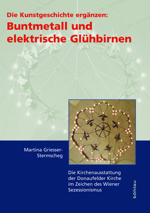 Die Kunstgeschichte erg&auml;nzen: Buntmetall und elektrische Gl&uuml;hbirnen - Martina Griesser-Stermscheg