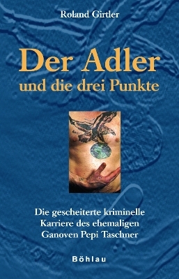 Der Adler und die drei Punkte - Roland Girtler