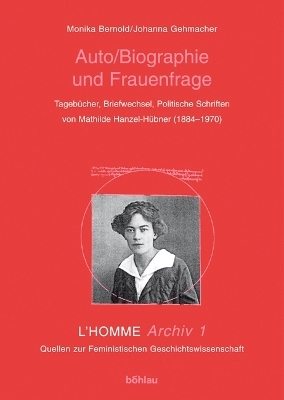 Auto/Biografie und Frauenfrage - Monika Bernold, Johanna Gehmacher