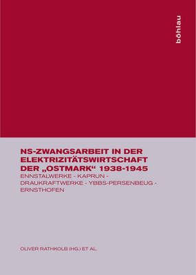 Ns-Zwangsarbeit in Der Elektrizit�tswirtschaft Der "ostmark" 1938-1945 - 
