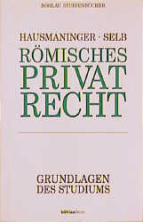 R&ouml;misches Privatrecht - Herbert Hausmaninger, Walter Selb