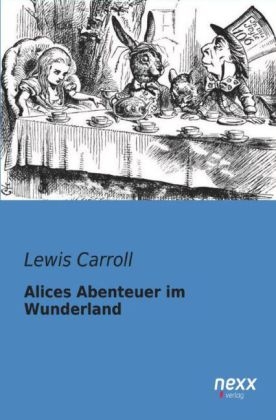 Alices Abenteuer im Wunderland - Lewis Carroll