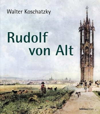 Rudolf von Alt - Walter Koschatzky