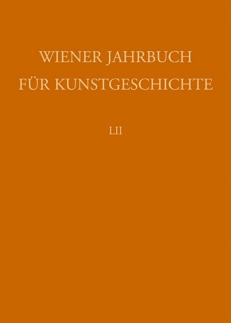 Wiener Jahrbuch f&uuml;r Kunstgeschichte LII