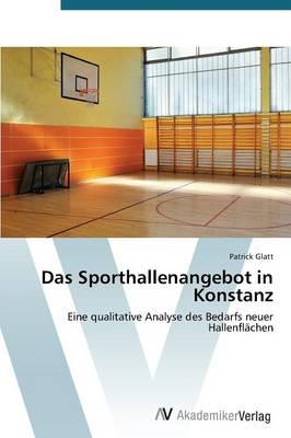 Das Sporthallenangebot in Konstanz - Patrick Glatt
