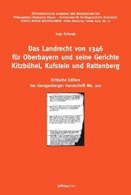 Das Landrecht von 1346 für Oberbayern und seine Gerichte Kitzbühel, Kufstein und Rattenberg