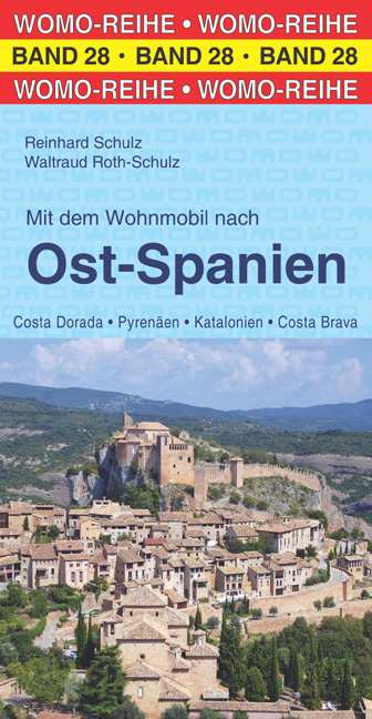 Mit dem Wohnmobil nach Ost-Spanien - Reinhard Schulz, Waltraud Roth-Schulz