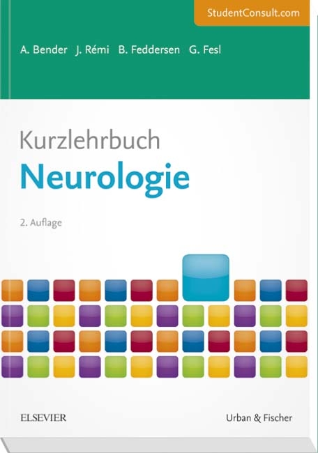 Kurzlehrbuch Neurologie - Andreas Bender, Jan R&eacute;mi, Berend Feddersen, Gunther Fesl