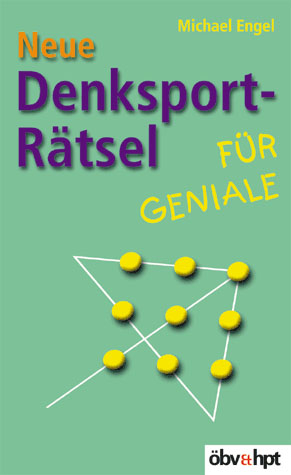 Neue Denksport-R&auml;tsel f&uuml;r Geniale - Michael Engel