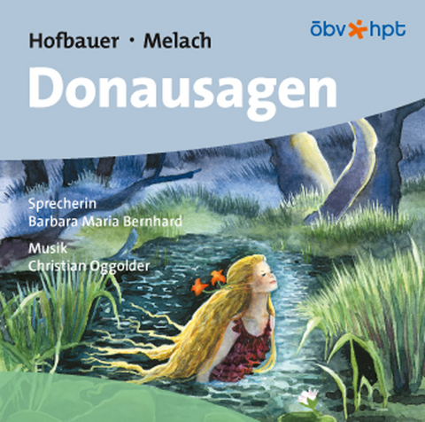 Donausagen - Friedl Hofbauer, Anna Melach