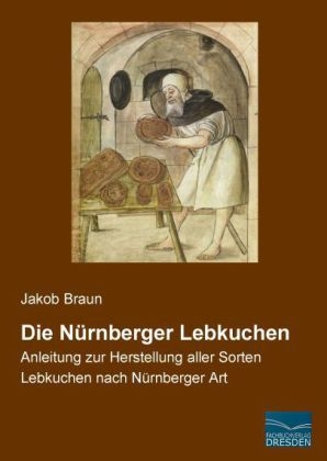 Die N&uuml;rnberger Lebkuchen - 