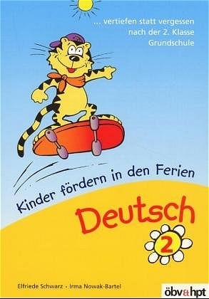 Deutsch, Kinder f&ouml;rdern in den Ferien - Elfriede Schwarz, Irma Nowak-Bartel