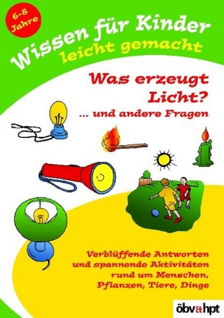 Was erzeugt Licht? . . . und andere Fragen