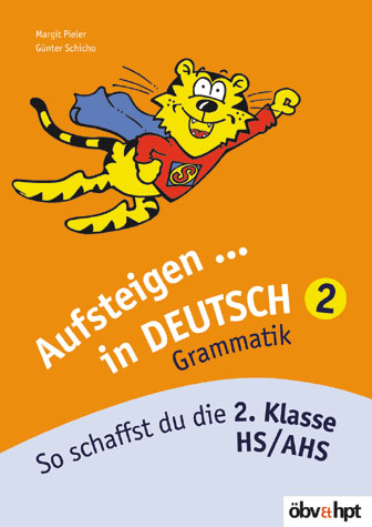Aufsteigen in Deutsch - Grammatik 2 - Margit Pieler, G&uuml;nter Schicho
