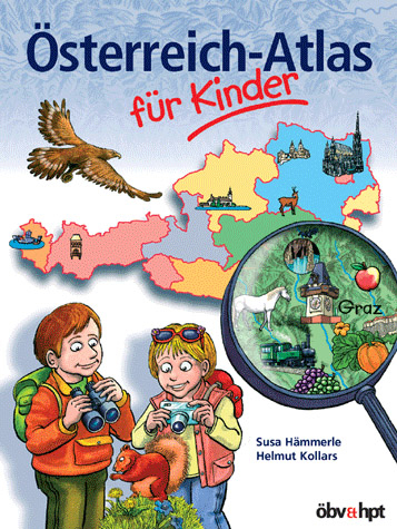 &Ouml;sterreich-Atlas f&uuml;r Kinder - Susa H&auml;mmerle, Helmut Kollars