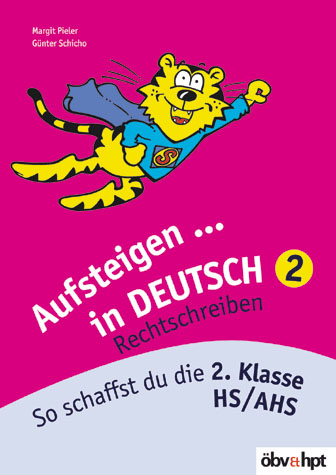 Aufsteigen in Deutsch - Rechtschreiben 2 - Margit Pieler, G&uuml;nter Schicho
