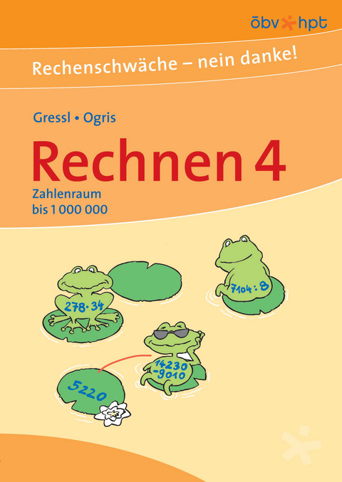 Rechnen - 4. Klasse - Engelbert Gressl, Herwig Ogris