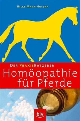 Homöopathie für Pferde – Der Praxis-Ratgeber