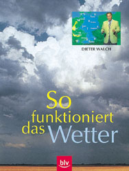 So funktioniert das Wetter - Dieter Walch