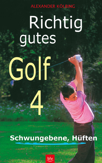 Richtig gutes Golf - Alexander K&ouml;lbing