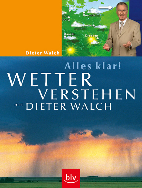 Alles klar! Wetter verstehen mit Dieter Walch - Dieter Walch