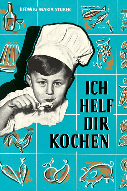 Ich helf dir kochen - Hedwig M Stuber