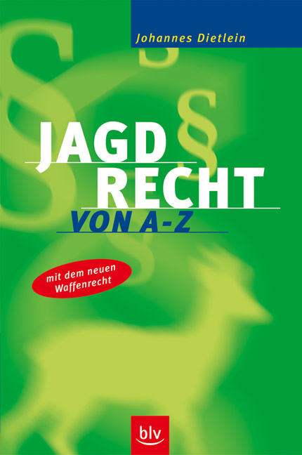 Das Jagdrecht von A - Z - Johannes Dietlein