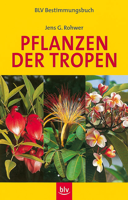 Pflanzen der Tropen - Jens G Rohwer