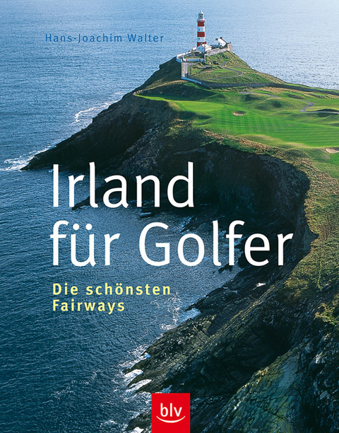 Irland f&uuml;r Golfer - Hans J Walter