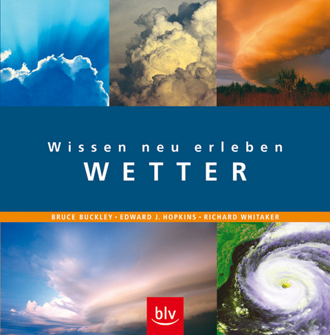Wissen neu erleben: Wetter - Bruce Buckley, Edward J Hopkins, Richard Whitaker