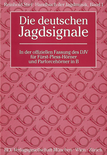 Handbuch der Jagdmusik / Die deutschen Jagdsignale - Reinhold Stief