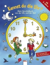 Kennst du die Uhr? Mein Vorschulbuch von der Uhr und der Zeit