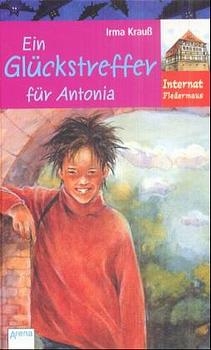 Ein Glückstreffer für Antonia - Irma Krauss