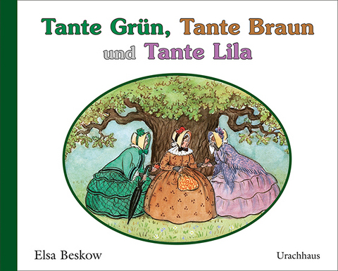 Tante Gr&uuml;n, Tante Braun und Tante Lila - Elsa Beskow
