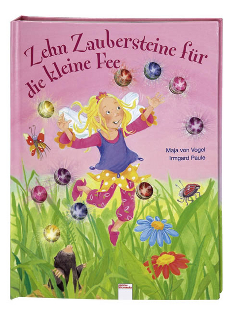 Zehn Zaubersteine f&uuml;r die kleine Fee - Maja von Vogel, Irmgard Paule
