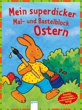 Mein superdicker Mal- und Bastelblock Ostern