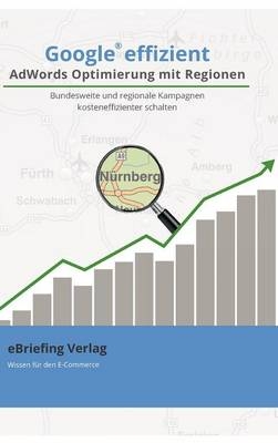 Google effizient: AdWords Optimierung mit Regionen - Thomas H&ouml;rner