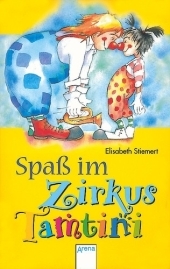 Spa&szlig; im Zirkus Tamtini - Elisabeth Stiemert