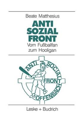 Anti-Sozial-Front - Beate Matthesius