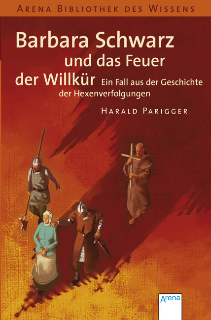 Barbara Schwarz und das Feuer der Willk&uuml;r - Harald Parigger