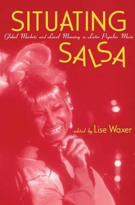 Situating Salsa -  Lise Waxer