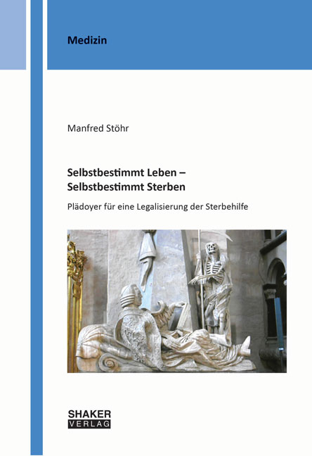 Selbstbestimmt Leben &ndash; Selbstbestimmt Sterben - Manfred St&ouml;hr