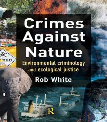 Crimes Against Nature -  Rob White