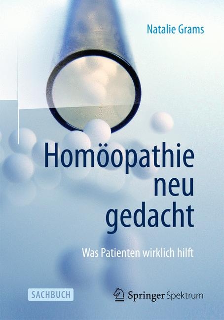 Hom&ouml;opathie neu gedacht - Natalie Grams