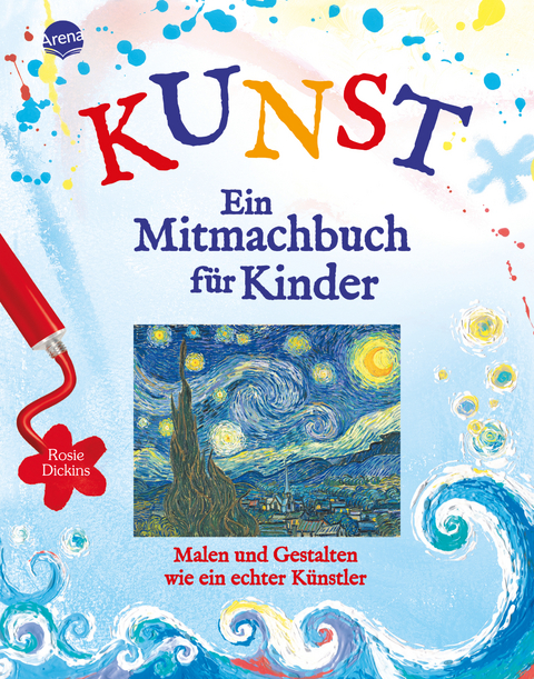 Kunst - Ein Mitmachbuch f&uuml;r Kinder - Rosie Dickins