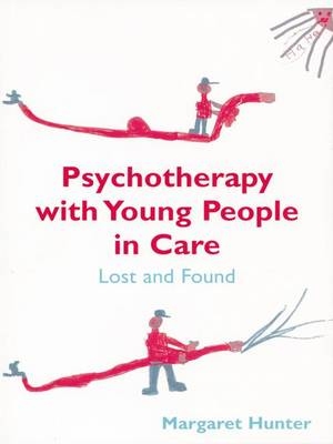 Psychotherapy with Young People in Care -  Margaret Hunter